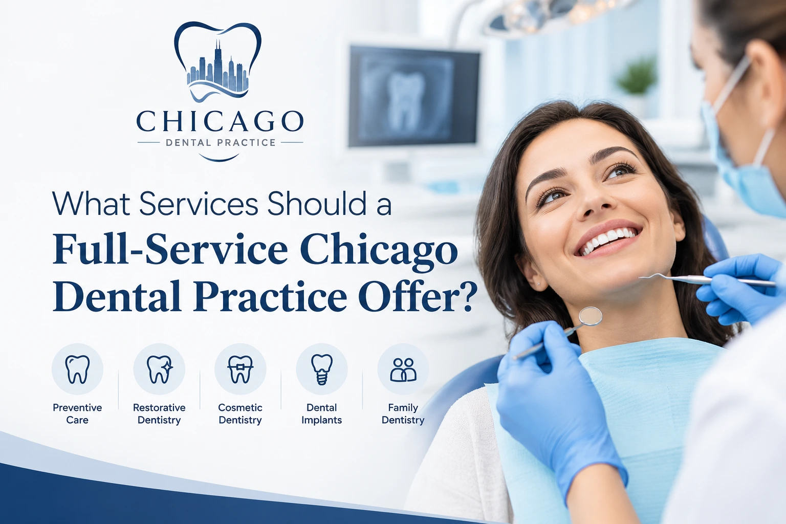 What Services Should a Full Service Chicago Dental Practice Offer?